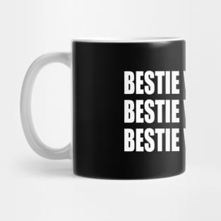 Bestie vibes only Bestie vibes only Bestie vibes only Mug